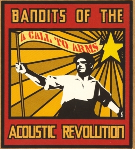 bandits-of-the-acoustic-revolution-a-call-to-arms
